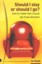 Cover of: Should I Stay or Should I Go: How to Make That Crucial Job Move Decision