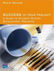 Cover of: Success in Your Project: A Guide to Student System Development Projects