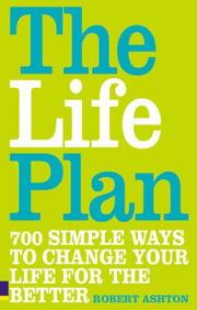 Cover of: The Life Plan: 700 Simple Ways to Change Your Life for the Better