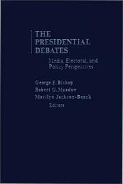 Cover of: The Presidential Debates: Media, Electoral, and Policy Perspectives