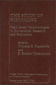 Cover of: The Study of Schooling: Field Based Methodologies in Educational Research and Evaluation (Praeger Studies in Ethnographic Perspectives on American Education)