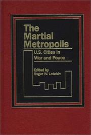 Cover of: The Martial Metropolis: U.S. Cities in War and Peace