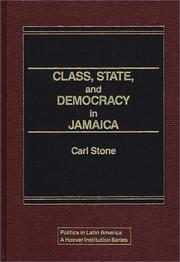 Class, state, and democracy in Jamaica by Carl Stone