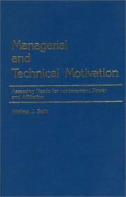 Cover of: Managerial and technical motivation: assessing needs for achievement, power, and affiliation