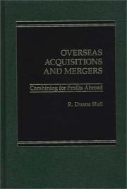 Cover of: Overseas acquisitions and mergers: combining for profits abroad