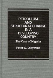 Cover of: Petroleum and structural change in a developing country: the case of Nigeria