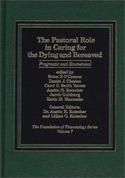 Cover of: The Pastoral role in caring for the dying and bereaved by edited by Brian P. O'Connor ... [et al.] ; with the assistance of Lillian G. Kutscher.
