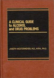 Cover of: A clinical guide to alcohol and drug problems
