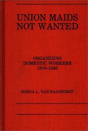 Cover of: Union maids not wanted: organizing domestic workers, 1870-1940