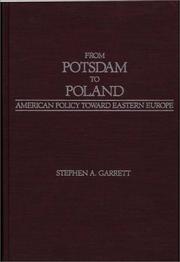 Cover of: From Potsdam to Poland: American policy toward Eastern Europe