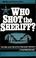 Cover of: Who shot the Sheriff?