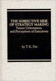 Cover of: The subjective side of strategy making: future orientations and perceptions of executives