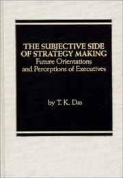 Cover of: The subjective side of strategy making by T. K. Das