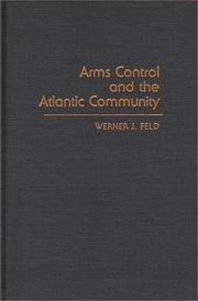 Cover of: Arms control and the Atlantic community by Werner J. Feld