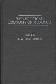 The Political economy of Morocco by I. William Zartman