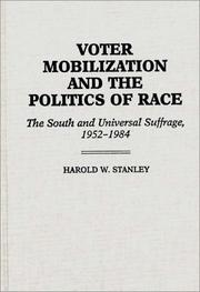 Cover of: Voter mobilization and the politics of race: the South and universal suffrage, 1952-1984