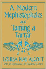 A modern Mephistopheles ; and, Taming a Tartar by Louisa May Alcott