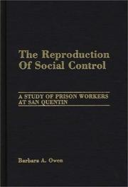 Cover of: The reproduction of social control: a study of prison workers at San Quentin