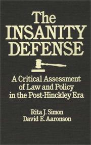 Cover of: The insanity defense: a critical assessment of law and policy in the post-Hinckley era