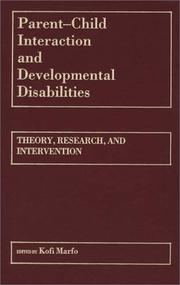 Cover of: Parent-Child Interaction and Developmental Disabilities: Theory, Research, and Intervention