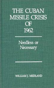 Cover of: The Cuban missile crisis of 1962: needless or necessary