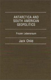 Cover of: Antarctica and South American geopolitics: frozen lebensraum