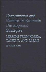 Cover of: Governments and markets in economic development strategies: lessons from Korea, Taiwan, and Japan