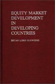 Equity market development in developing countries by Bryan Lorin Sudweeks