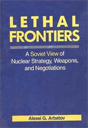 Cover of: Lethal frontiers: a Soviet view of nuclear strategy, weapons, and negotiatons