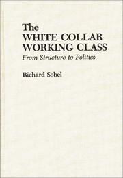 Cover of: The white collar working class: from structure to politics