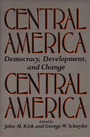Cover of: Central America by edited by John M. Kirk and George W. Schuyler with the assistance of Sylvia Mattinson ... [et al.].