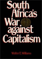 Cover of: South Africa's war against capitalism by Williams, Walter E.