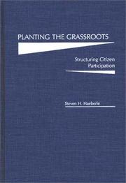 Cover of: Planting the grassroots: structuring citizen participation