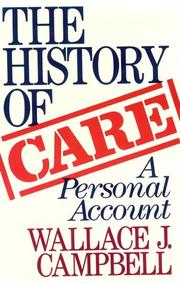 The history of CARE by Wallace J. Campbell