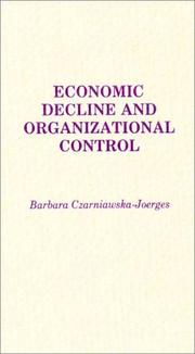 Cover of: Economic decline and organizational control by Barbara Czarniawska