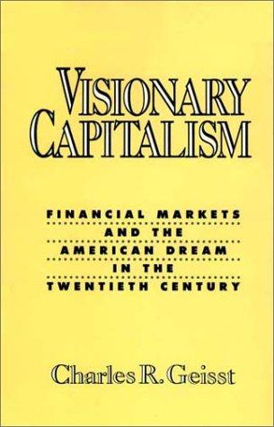 Visionary capitalism by Charles R. Geisst