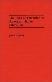 The uses of television in American higher education by James Zigerell