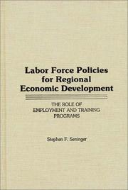 Labor force policies for regional economic development by Stephen F. Seninger