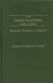 Cover of: The Maquiladora Industry by Khosrow Fatemi