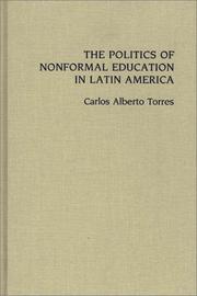 Cover of: The politics of nonformal education in Latin America by Carlos Alberto Torres