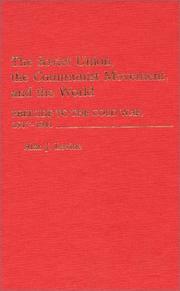 Cover of: The Soviet Union, the Communist movement, and the world by Alan J. Levine