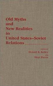 Cover of: Old myths and new realities in United States-Soviet relations