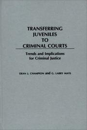 Cover of: Transferring juveniles to criminal courts: trends and implications for criminal justice