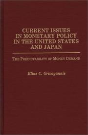 Current issues in monetary policy in the United States and Japan by Elias C. Grivoyannis