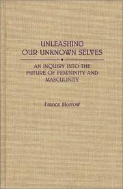 Cover of: Unleashing Our Unknown Selves by France Morrow