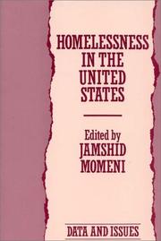 Cover of: Homelessness in the United States--data and issues by edited by Jamshid A. Momeni ; foreword by Gerald G. Garrett ; foreword by Barrett Lee.
