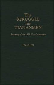 Cover of: The struggle for Tiananmen: anatomy of the 1989 mass movement