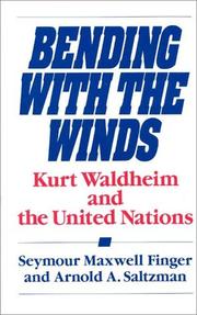 Cover of: Bending with the winds: Kurt Waldheim and the United Nations