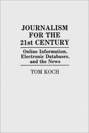 Cover of: Journalism for the 21st century: online information, electronic databases, and the news