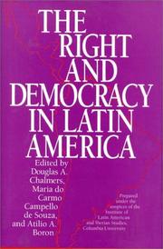 Cover of: The Right and democracy in Latin America by edited by Douglas A. Chalmers, Maria do Carmo Campello de Souza, and Atilio A. Borón.